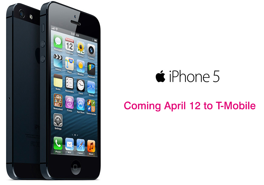 iPhone 5 coming April 12 to T-Mobile