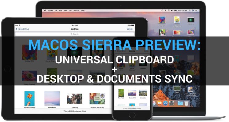 macOS Sierra preview: Universal Clipboard + Desktop & Documents sync