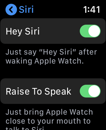 Apple Watch Siri settings on Series 3 or newer models support the Raise to Speak feature