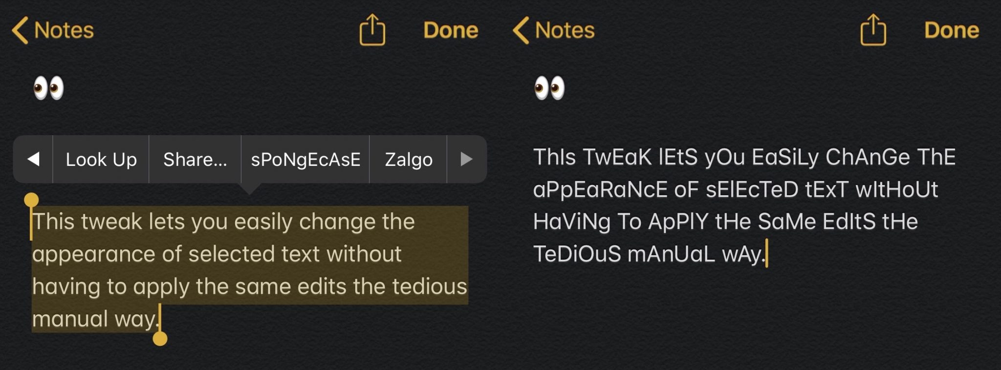 Sponge Case Text This tweak can convert text to sPoNgEcAsE with the tap of a button