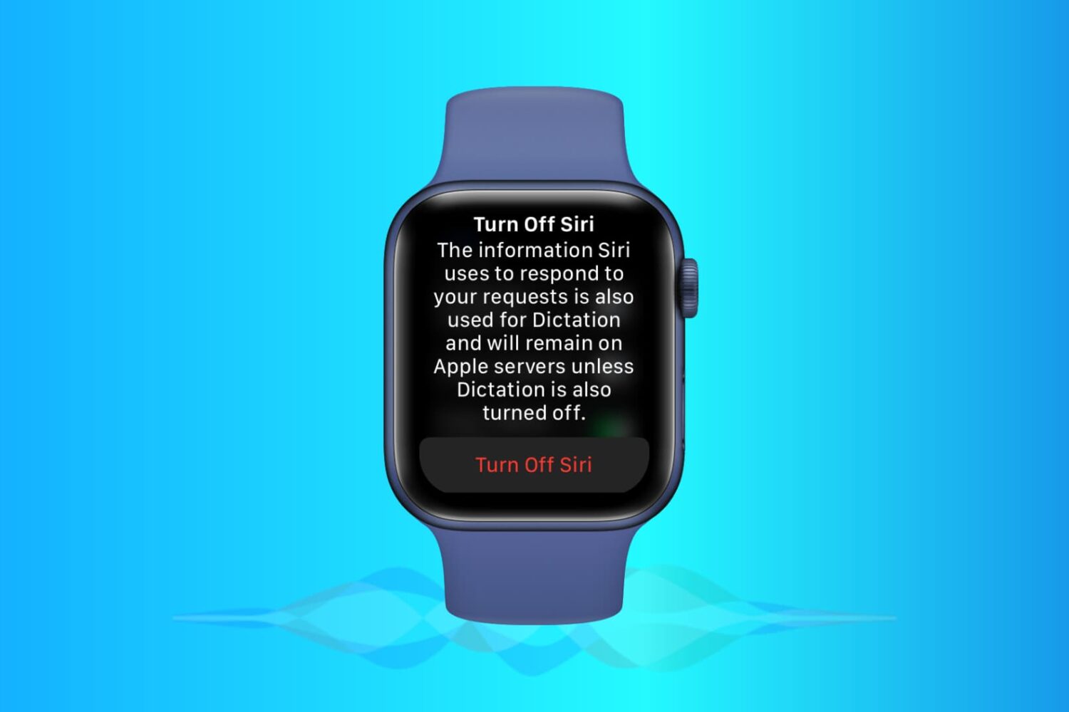Turn Off Siri on Apple Watch