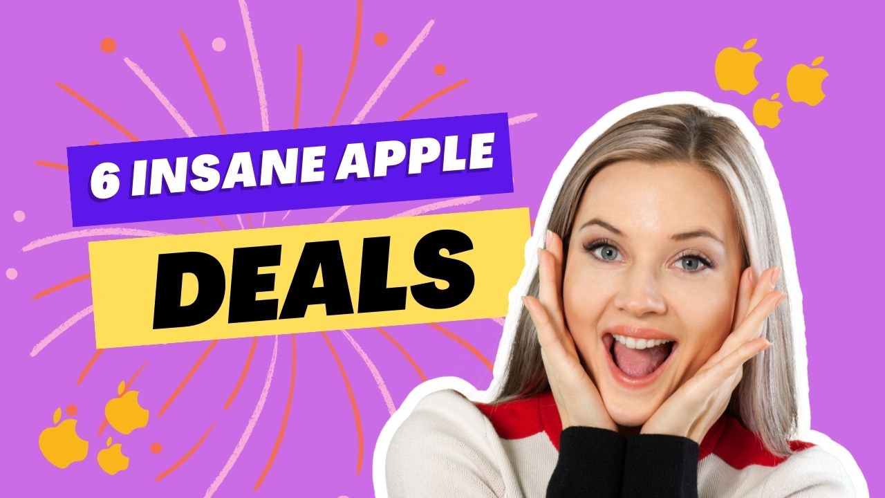 6 insane apple deals