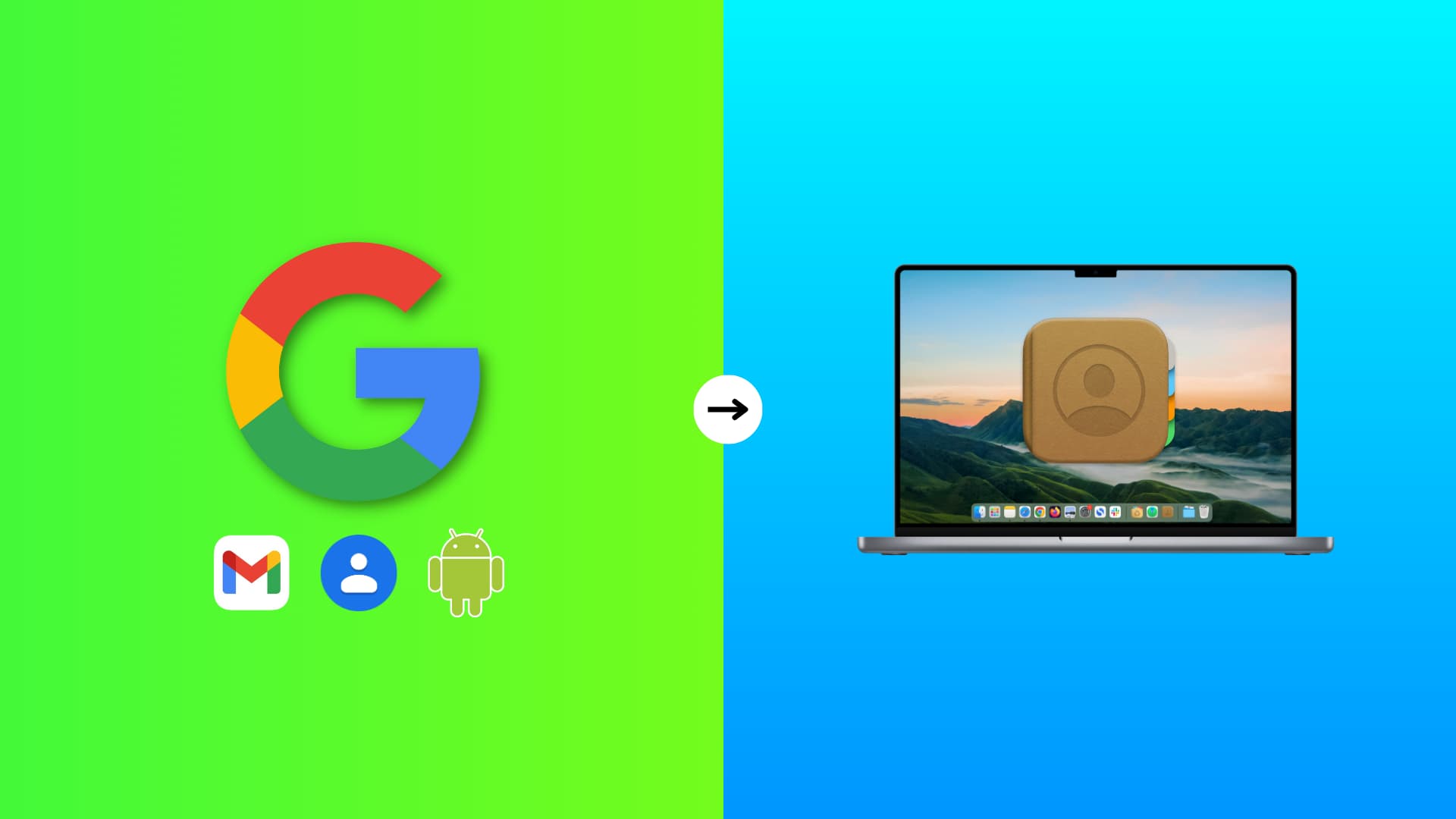 How to get your Google, Gmail, or Android contacts on your Mac