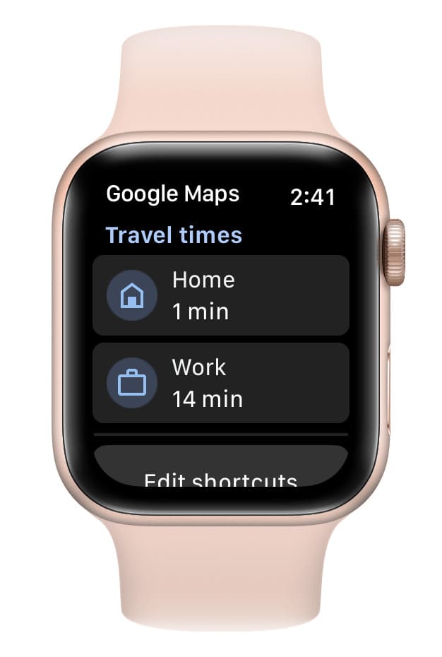 Home and Work Travel Times in Google Maps on Apple Watch