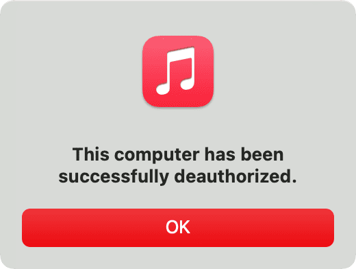 This computer has been successfully deauthorized message on Mac